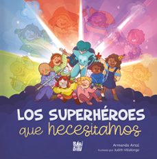 los superheroes que necesitamos-armando artal-9788419904775