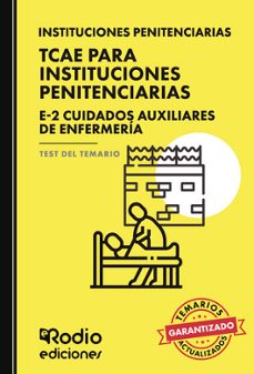 tcae para instituciones penitenciarias. e 2 cuidados auxiliares d e enfermeria. test del temario-ediciones rodio-9788419922175