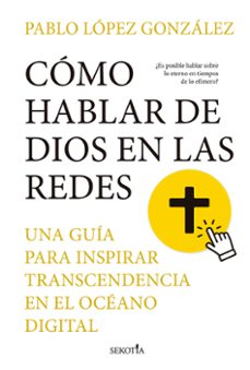 como hablar de dios en las redes-pablo lopez gonzalez-9788419979575