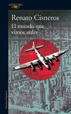 el mundo que vimos arder-renato cisneros-9788420476575