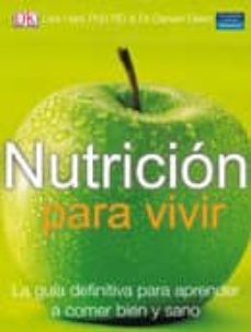nutricion para vivir: la guia definitiva para aprender a comer bi en y sano-lisa hark-darwin deen-9788420544175