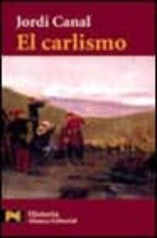 el carlismo: dos siglos de contrarrevolucion en españa-jordi canal-9788420639475