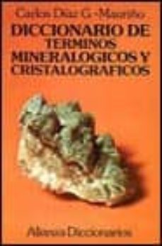 diccionario de terminos mineralogicos y cristalograficos-carlos diaz g. mauriño-9788420652375