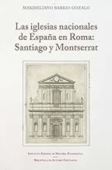 las iglesias nacionales de españa en roma: santiago y montserrat-maximiliano barrio gozalo-9788422023975