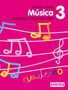musica 3º primaria/segundo ciclo. cuaderno. proyecto ukelele-9788424110475