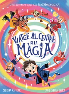 els rescatadors magics: viatge al centre de la magia-9788424673475
