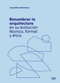 renombrar la arquitectura en su evolucion tecnica, formal y etica (ebook)-josep maria montaner-9788425234675