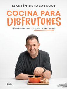 cocina para disfrutones-martin berasategui-9788425363375