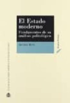 el estado moderno: fundamentos de su analisis politologico-arthur benz-9788425914775