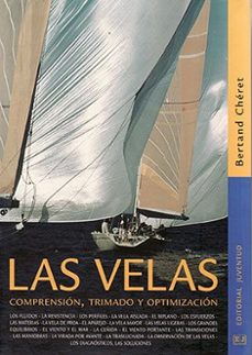 las velas: comprension, trimado y optimizacion (3ª ed)-bertrand cheret-9788426133175