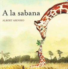 a la sabana (coleccio ¿on viuen els animals?)-9788426138675