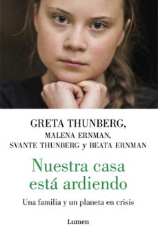 nuestra casa esta ardiendo; historia de una familia y de un planeta en crisis-greta thunberg-9788426407375