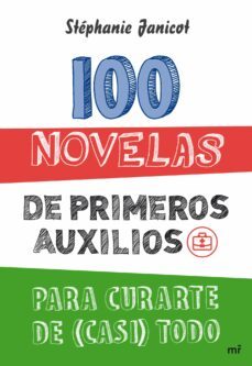 100 novelas de primero auxilios para curarte de (casi) todo-9788427031975
