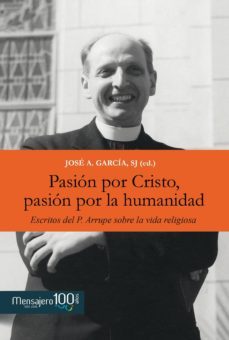 pasion por cristo, pasion por la humanidad-jose a. garcia-9788427137875