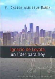 ignacio de loyola, un lider para hoy-francisco albistur marin-9788427140875