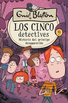 los cinco detectives 9: misterio del príncipe desaparecido-enid blyton-9788427207875