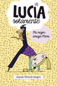 lucia solamente 2 - mi mejor amiga mimi (ebook)-9788427217775