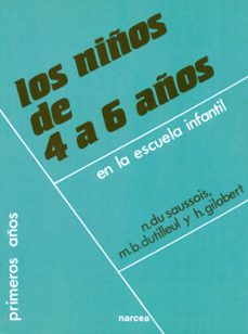 los niños de 4 a 6 años en la escuela infantil-nicole et al. du saussois-9788427709775