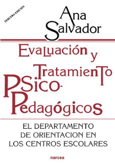 evaluacion y tratamiento psicopedagogico: el departamento de orie ntacion en los centros escolares-ana salvador alcaide-9788427710375