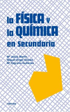 la fisica y la quimica en secundaria-mª jesus martin diaz-miguel angel gomez crespo-mª sagrario gutierrez julian-9788427712775