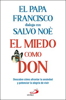 el miedo como don-salvo noe-jorge bergoglio papa francisco-9788428568975
