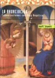 la anunciacion conversaciones con fray angelico-9788428814775