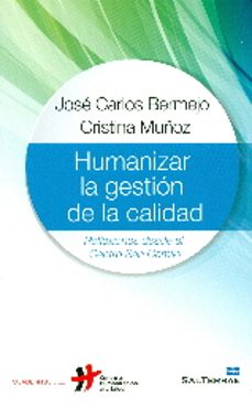 humanizar la gestion de la calidad-jose carlos bermejo-cristina muñoz-9788429321975