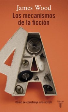 los mecanismos de la ficción (ebook)-james wood-9788430618675