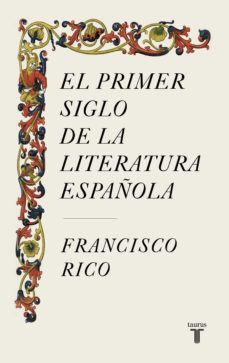 el primer siglo de la literatura española (ebook)-francisco rico-9788430625475