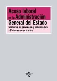 acoso laboral en la administracion general del estado normativa d e prevencion y sancionadora y protocolo de actuacion-9788430953875