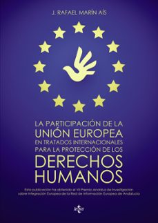 la participacion de la union europea en tratados internacionales para la proteccion de los derechos humanos-j. rafael marin ais-9788430961375