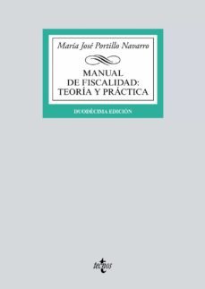 manual de fiscalidad: teoria y practica (12ª ed.)-maria jose portillo navarro-9788430977475