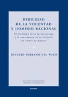debilidad de la voluntad y dominio racional-ignacio serrano del pozo-9788431329075