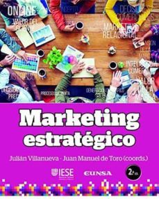 marketing estratégico-julian villanueva galobar-juan manuel del toro martin-9788431334475