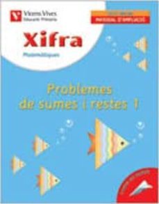 xifra matematiques problemes de sumes i restes 1 (educacio primar ia 1) quadern d ampliacio-9788431675875