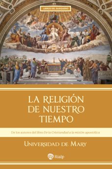 la religion de nuestro tiempo (ebook)-universidad de mary-9788432173882
