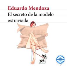 el secreto de la modelo extraviada-eduardo mendoza-9788432236075