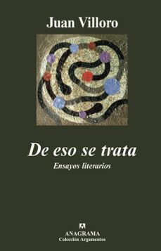 de eso se trata: ensayos literarios-juan villoro-9788433962775