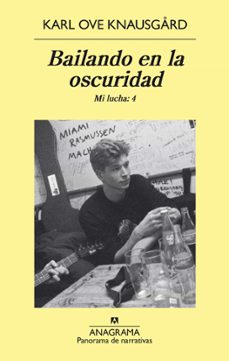 bailando en la oscuridad. mi lucha (vol. 4)-karl ove knausgard-9788433979575