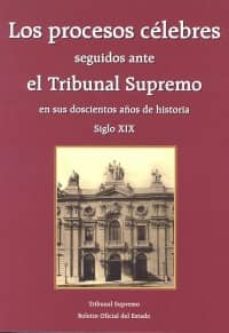 los procesos celebres seguidos ante el tribunal supremo en sus do scientos años de historia siglo xix-jacobo lopez barja de quiroga-9788434021075