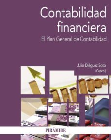 contabilidad financiera: el plan general de contabilidad-julio dieguez soto-9788436833775