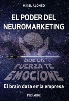 el poder del neuromarketing: que la fuerza te emocione (ebook)-mikel alonso-9788436845075