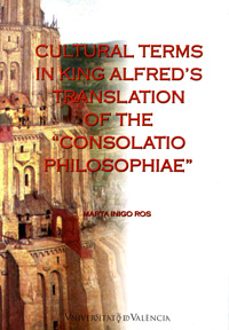 cultura terms in king alfred s translation of the consolatio phil osophiae-marta iñigo ros-9788437058375
