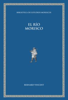 el rio morisco (ebook)-bernard vincent-9788437085975