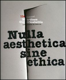 nulla aesthetica sine ethica (bienal 11ª)-biennal martinez guerricabeitia-9788437088075