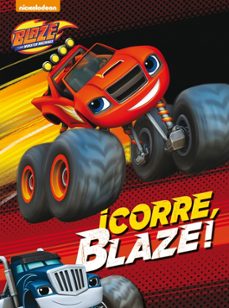 ¡corre, blaze! (blaze y los monster machines)-9788437201375