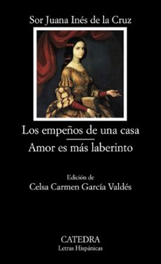 los empeños de una casa; amor es mas laberinto-9788437626475
