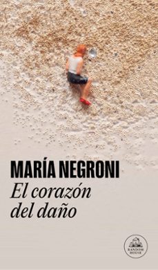 el corazon del daño-maria negroni-9788439741275