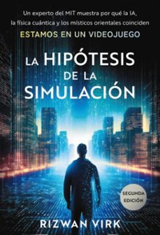 la hipótesis de la simulación (ebook)-rizwan virk-9788441552975