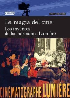 la magia del cine. los inventos de los hermanos lumiere (facil de leer)-9788444110875